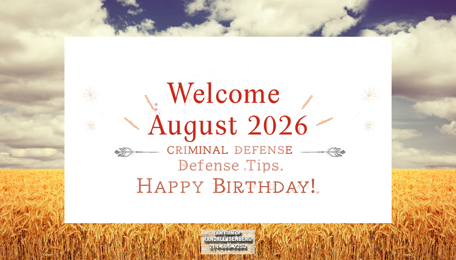 Welcome August 2026, Criminal Defense Tips, Happy Birthday!